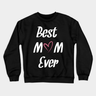 Best MoM Ever Crewneck Sweatshirt